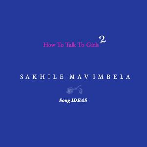 How To Talk To Girls 2 (Song Ideas) [Explicit]