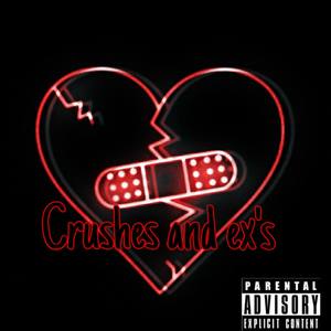 Crushes And Ex's (Explicit)