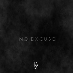 NO EXCUSE