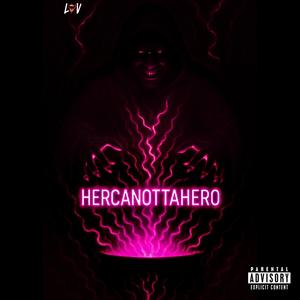 HERCANOTTAHERO (Explicit)