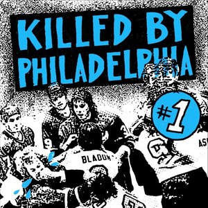 Killed by Philadelphia, Vol. 1