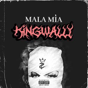 Mala mía(feat. Kingwally) (Explicit)