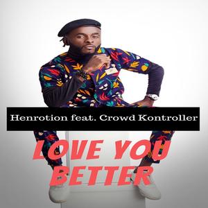 Love You Better (feat. Crowd Kontroller)