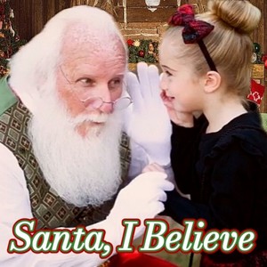 Santa, I Believe (feat. Kayliann Lowe)