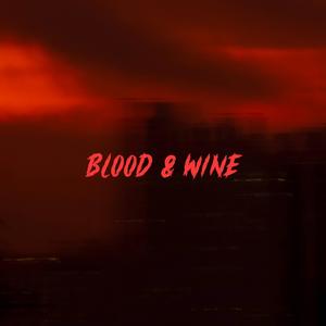 BLOOD & WINE (Explicit)