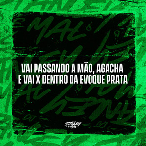 Vai Passando a Mão, Agacha e Vai X Dentro da Evoque Prata (Explicit)