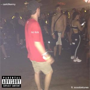 No Tick (feat. Scoobietunes) (Explicit)