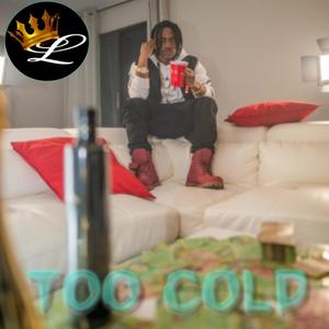 Too Cold (feat. Tj Flex, Lil Yoshi & OG Malcom) (Explicit)