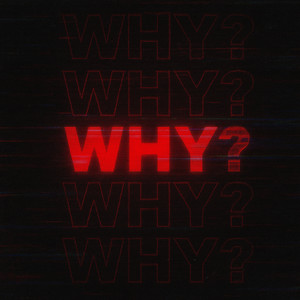 WHY? (Explicit)