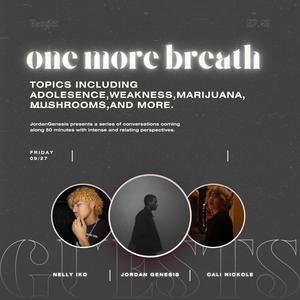 One More Breath w/ Cali Nickole,Nelly Iko