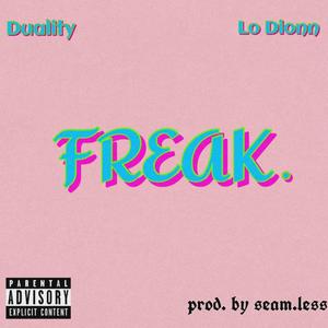 Freak (feat. Lo Dionn) [Explicit]