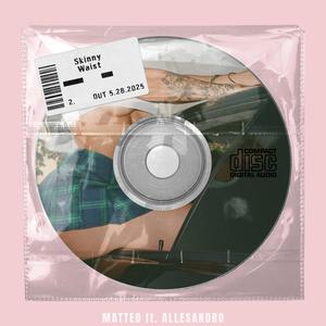 Skinny Waist (feat. Allesandro)