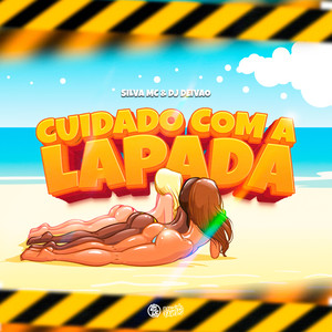 Cuidado Com a Lapada (Explicit)