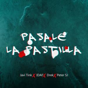 Pasale La Pastilla (feat. Peter Sj, Drek, Idaf)