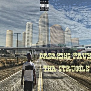 Dreamin.Frum.Tha.Struggle. (Mixtape) [Explicit]