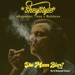 Sho Mann Blar (feat. Raichox & Hypeman Tisco) [Explicit]