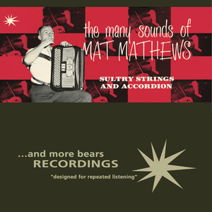 The Many Sounds of Mat Mathews, Sultry Strings and Accordion