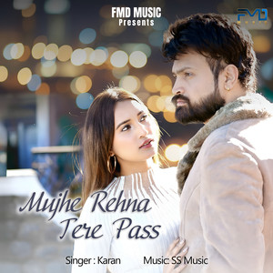 Mujhe Rehna Hai Tere Pass (Explicit)