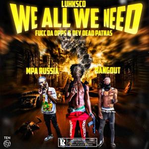 WE ALL WE NEED (Explicit)