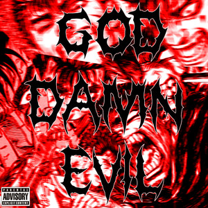 God Damn Evil (Explicit)