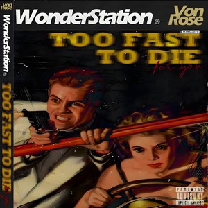 Too Fast to Die (For You) [Explicit]