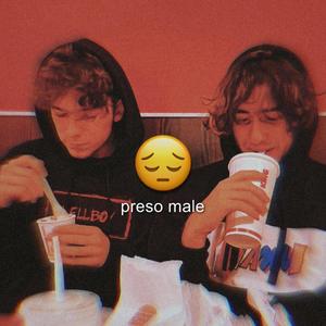 Preso male (Explicit)