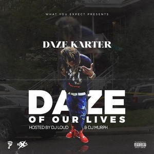 Daze Of Our Lives (Explicit)