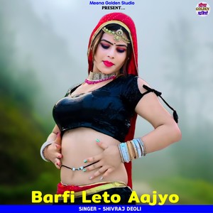 Barfi Leto Aajyo