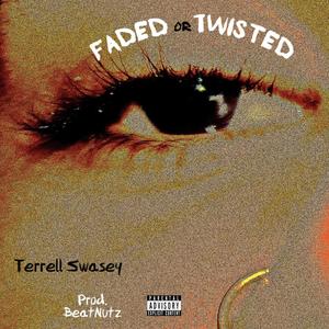 Faded or Twisted (Explicit)