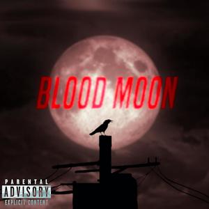 BLOOD MOON (Explicit)