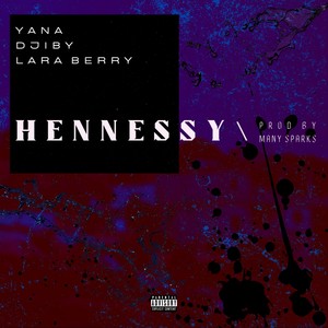 Hennessy (feat. Djiby & Lara Berry) [Explicit]