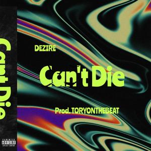 Cant Die (Explicit)