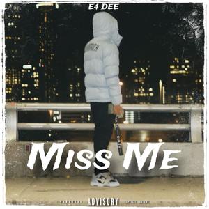 Miss me (Explicit)