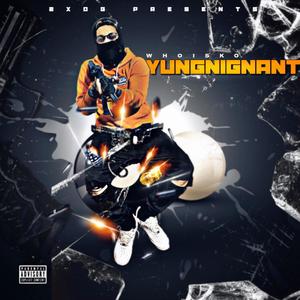 YungNIGNANT (Explicit)