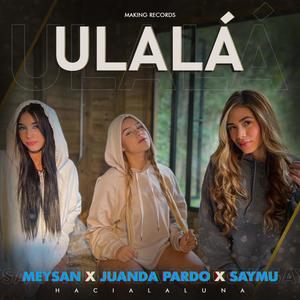 Ulalá (feat. Juanda Pardo & Saymu) [Explicit]