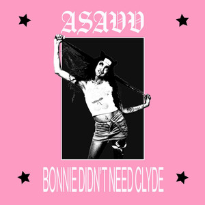 Bonnie Didn't Need Clyde (Explicit)