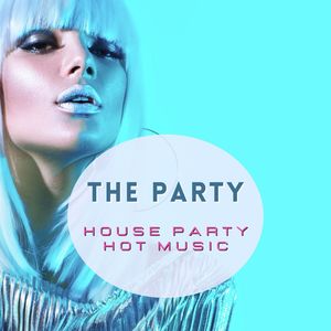 The Party: House Party Hot Music