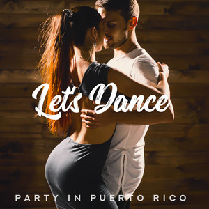 Let’s Dance – Party in Puerto Rico