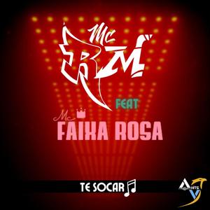 Te socar , então soca tik tok - mtg - (feat. MC RM BHZ & MC FAIXA ROSA) [DJ V8 Remix] [Explicit]