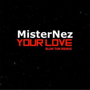 YOUR LOVE (Slim Tim Remix)