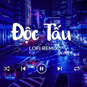 Độc Tấu (Lofi Remix|Explicit)