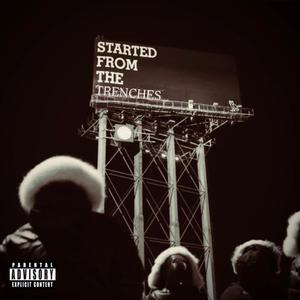 Started From The Trenches (Open Verse)