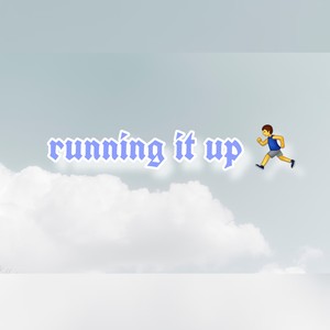 Running it up (Explicit)