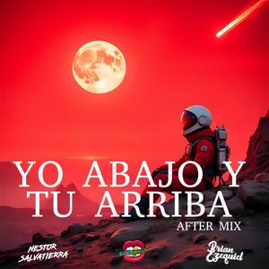 Yo abajo y tu arriba (feat. Nestor Salvatierra & Brian Ezequiel) (After Mix)