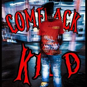 COMEBACK KIDD (Explicit)