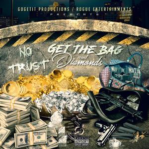 No Trust, Get the Bag & Diamonds (Explicit)