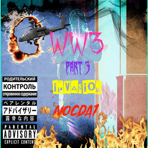 WW3: PART 3: INVASION (Explicit)