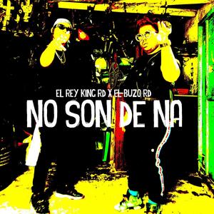 NO SON DE NA (feat. EL BUZO RD)