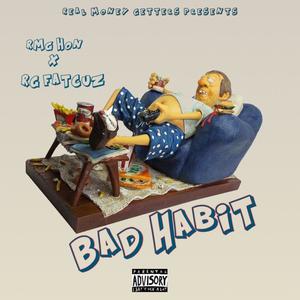 Bad Habit(feat. RG FatCuz) (Explicit)