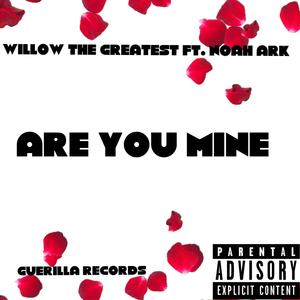 Are You Mine (feat. Noah Ark) [Explicit]